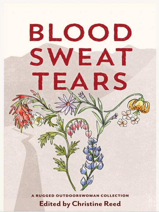 Title details for Blood Sweat Tears by Christine E Reed - Wait list